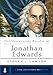 The Unwavering Resolve of Jonathan Edwards (A Long Line of Godly Men Series Book 2) by Steven J. Lawson