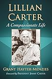 Lillian Carter: A Compassionate Life by 