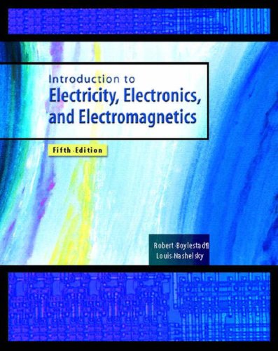 Introduction to Electricity, Electronics, and Electromagnetics (5th Edition)
