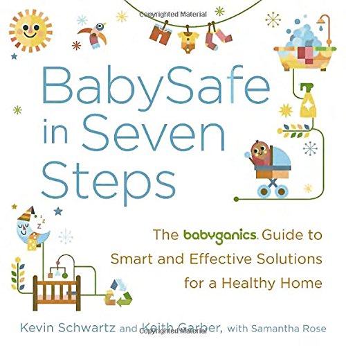 Download BabySafe in Seven Steps: The BabyGanics Guide to Smart and Effective Solutions for a Healthy Home Download BabySafe in Seven Steps: The BabyGanics Guide to Smart and Effective Solutions for a Healthy Home