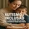 Livro Autismo e Inclusão: Como Construir um Mundo Mais Acessível para Seu Filho (Além do Autismo: O Que Todo Mundo Precisa Saber)