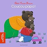 Petit Ours Brun: Coucou, papa, je te vois! by 