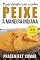 Livro O Guia Definitivo Para Cozinhar Peixe À Maneira Indiana (Cozinhando em um Instante)