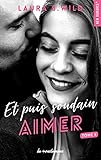 Et puis soudain - tome 4 Aimer (New romance) (French Edition) by 
