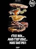 C'est bon... Mais c'est gras... Mais tant pis ! by 