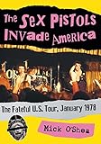 The Sex Pistols Invade America: The Fateful