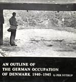Front cover for the book An Outline of the German Occupation of Denmark 1940-1945 by Per Nytrup
