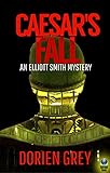 Caesar's Fall (An Elliott Smith Mystery Book 3) by 