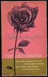 The Old Order: Stories of the South From Her Books *The Leaning Tower*, *Pale Horse, Pale Rider*, *Flowering Judas*