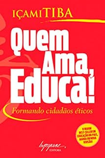 Livro Quem ama, educa!: Formando cidadãos éticos