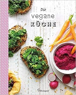 Die Vegane Kuche Parragon Gmbh Amazon De Bucher