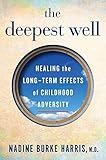 The Deepest Well: Healing the Long-Term Effects of