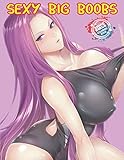 Sexy Big Boobs Anime Girls Coloring Book: An Adult Coloring Book with Sexy Cute Kawaii Girls, Fun Ja by 