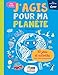 J'agis pour ma planète by Frédéric Denhez