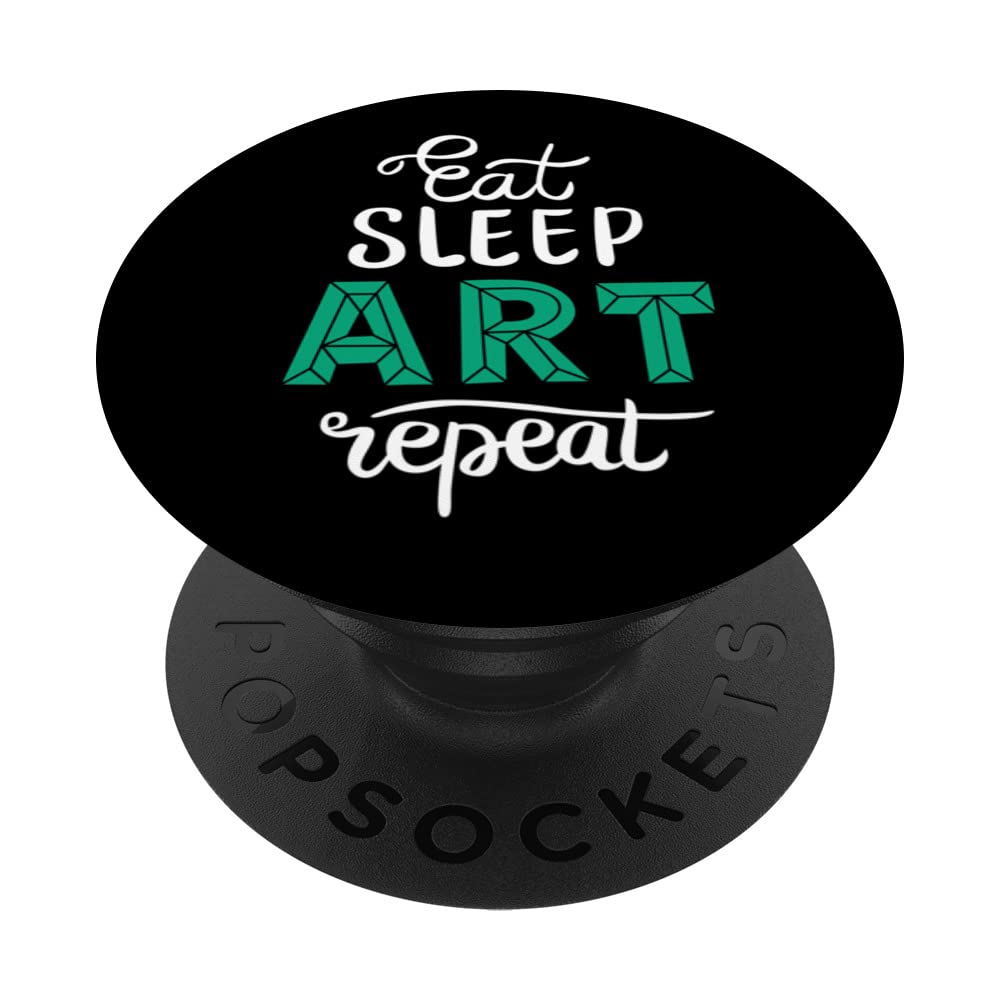 Eat Sleep Art Repeat Funny Artist PopSockets Swappable PopGrip