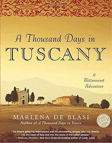 A Thousand Days in Tuscany: A Bittersweet Adventure