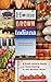 Home Grown Indiana: A Food Lover's Guide to Good Eating in the Hoosier State (Quarry Books) by Christine Barbour, Scott Hutcheson