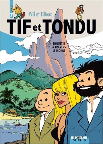Tif Et Tondu L Integrale Tome 7 Enquetes A Travers Le Monde Amazon Fr Will Tillieux Livres