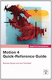 Apple Pro Training Series: Motion 4 Quick-Reference Guide