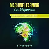 Machine Learning for Beginners: The Beginners Guide to Understand Artificial Intelligence Business A by 