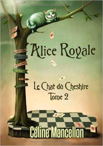 Alice Royale Tome 2 Le Chat Du Cheshire French Edition