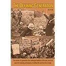 The Defining Generation: True Stories of a generation that challenged the traditions of the past, and in its search for meaning and purpose, redefined the world we live in today.
