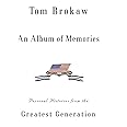 An Album of Memories: Personal Histories from the Greatest Generation
