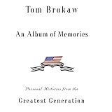 An Album of Memories: Personal Histories from the Greatest Generation
