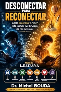 Livro Desconectar para Reconectar: Como Reavivar o Amor pela Leitura nas Crianças na Era das Telas
