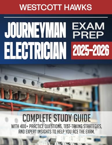 Journeyman Electrician Exam Prep 2025/26: Complete Study Guide with 400+ Practice Questions, Test- Taking Strategies, and Expert Insights to Help You Ace the Exam.