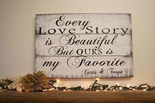 Every Love Story Is Beautiful But Ours Is My Favorite Wood Sign Shabby Chic Wedding