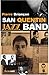 San Quentin Jazz band (essai français) (French Edition) by