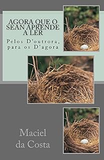 Livro Agora que o Sean aprende a ler: Pelos os D'outrora para os D'agora