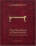 The Hor Book of Breathings: A Translation and Commentary (Brigham Young University - Studies in the Book of Abraham)