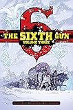 The Sixth Gun Vol. 3: Deluxe Edition (3) by 