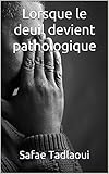 Image de Lorsque le deuil devient pathologique (French Edition)