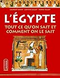 L'Egypte : Tout ce qu'on sait et comment on le sait by 