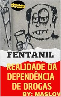Livro REALIDADE DA DEPENDÊNCIA DE DROGAS - FENTANIL