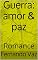 Livro Guerra: amor & paz: Romance