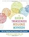 The Queer and Transgender Resilience Workbook: Skills for Navigating Sexual Orientation and Gender E by Anneliese A. Singh PhD LPC, Diane Ehrensaft PhD