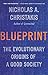 Blueprint: The Evolutionary Origins of a Good Society - Book by Nicholas Christakis