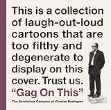Gag On This: Cartoons By Charles Rodrigues by 