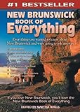 New Brunswick Book of Everything: Everything You Wanted to Know About New Brunswick and Were Going to Ask Anyway by Martha Walls