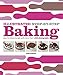 Illustrated Step-by-Step Baking: Easy-to-Follow Recipes with More Than 1,500 Photographs