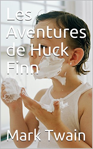 Les Aventures de Huck Finn (French Edition) by Mark Twain