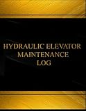 Hydraulic Elevator Maintenance Log (Log Book, Journal - 125 pgs, 8.5 X 11 inches: Hydraulic Elevator by Centurion Logbooks