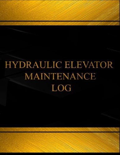 Hydraulic Elevator Maintenance Log (Log Book, Journal - 125 pgs, 8.5 X 11 inches: Hydraulic Elevator by Centurion Logbooks