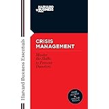 Crisis Management: Mastering the Skills to Prevent Disasters (Harvard Business Essentials)