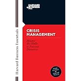 Crisis Management: Mastering the Skills to Prevent Disasters (Harvard Business Essentials)