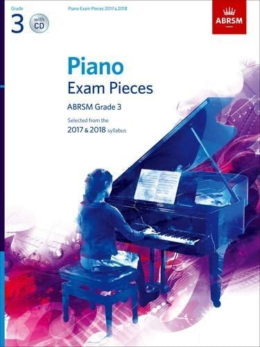 Piano Exam Pieces 2017 & 2018, ABRSM Grade 3, with CD: Selected from the 2017 & 2018 syllabus (ABRSM Exam Pieces)